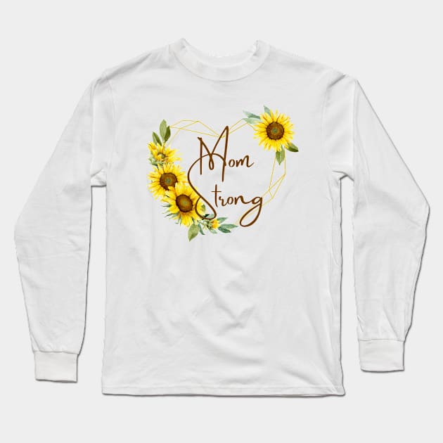 Mom Strong: Embrace Your Inner Goddess with This Empowering Tee! Long Sleeve T-Shirt by Messy Mama Designs
